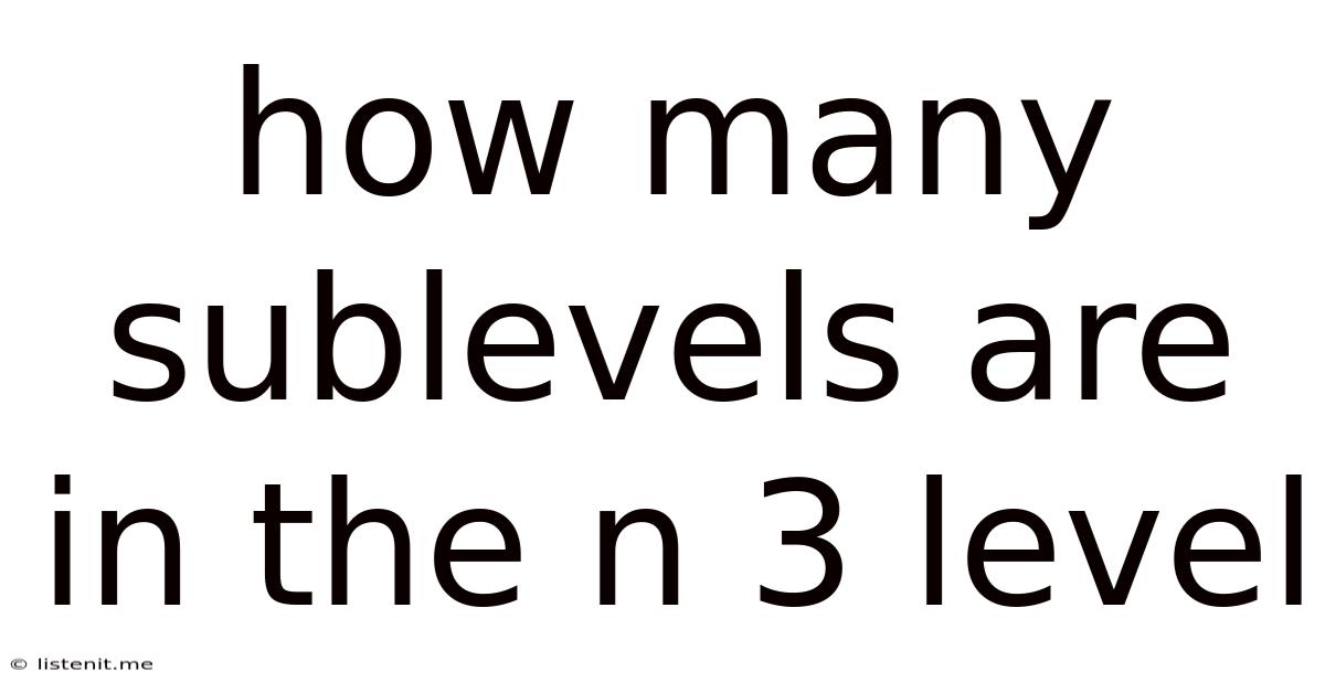 How Many Sublevels Are In The N 3 Level