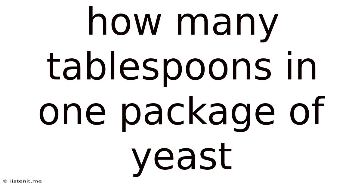 How Many Tablespoons In One Package Of Yeast