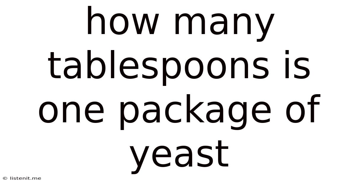 How Many Tablespoons Is One Package Of Yeast