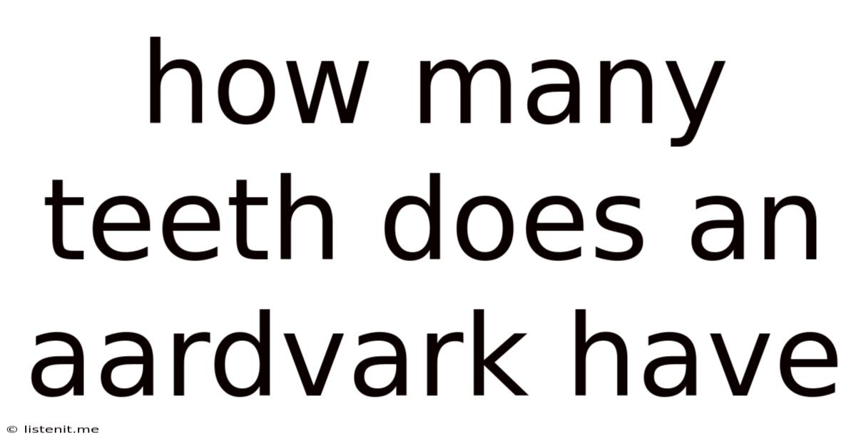 How Many Teeth Does An Aardvark Have