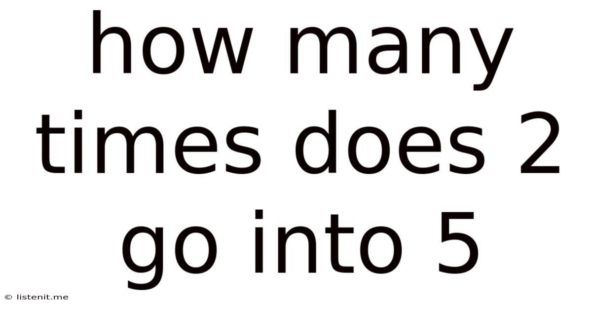 How Many Times Does 2 Go Into 5