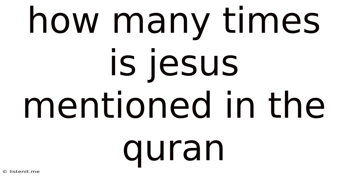 How Many Times Is Jesus Mentioned In The Quran