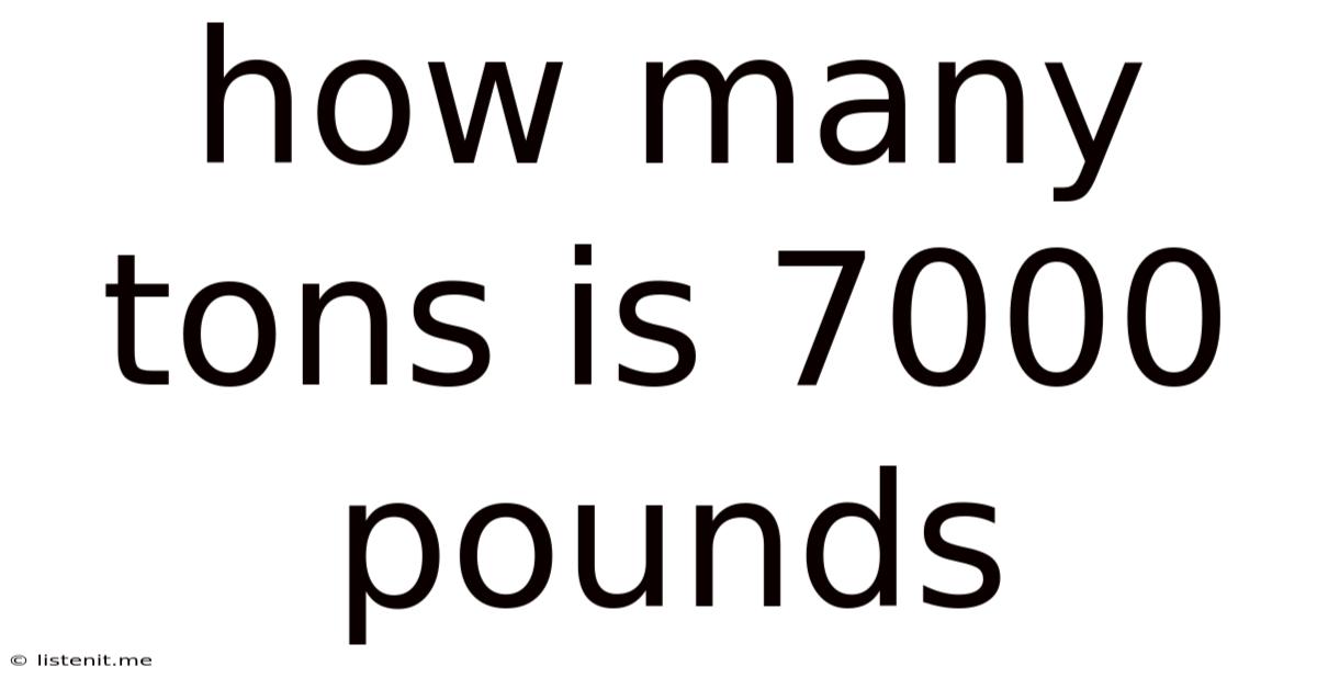 How Many Tons Is 7000 Pounds