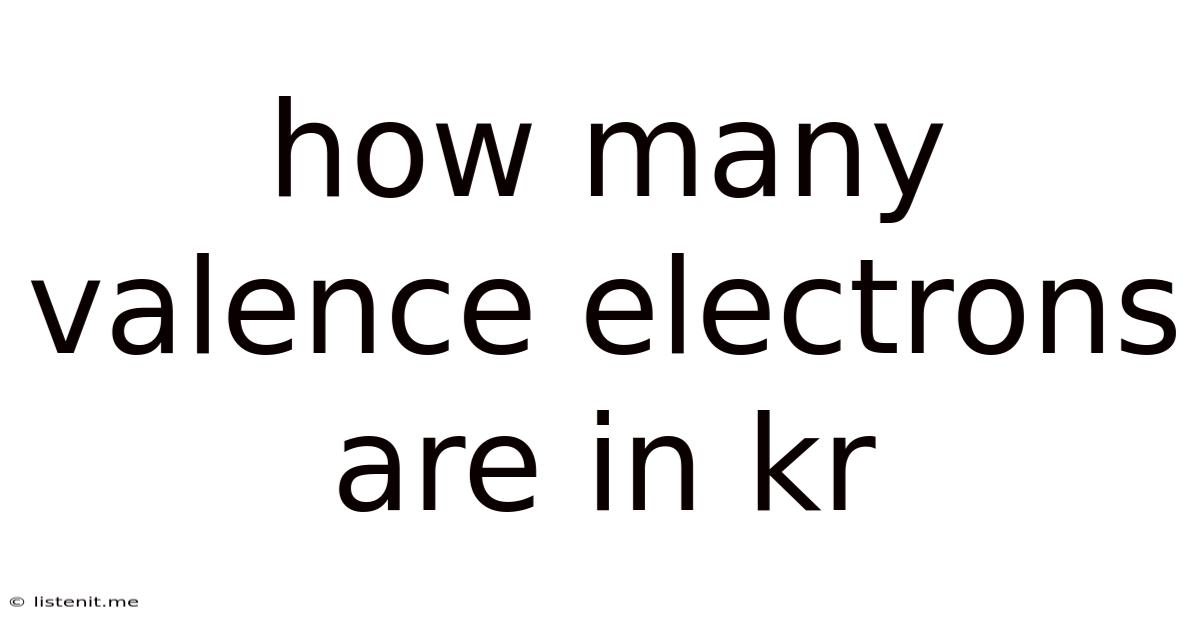 How Many Valence Electrons Are In Kr
