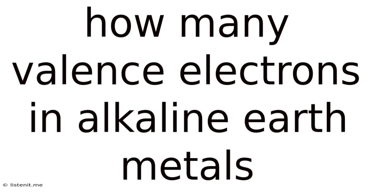 How Many Valence Electrons In Alkaline Earth Metals