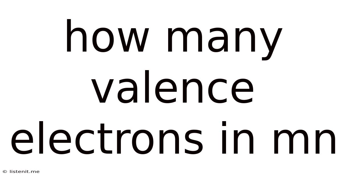 How Many Valence Electrons In Mn