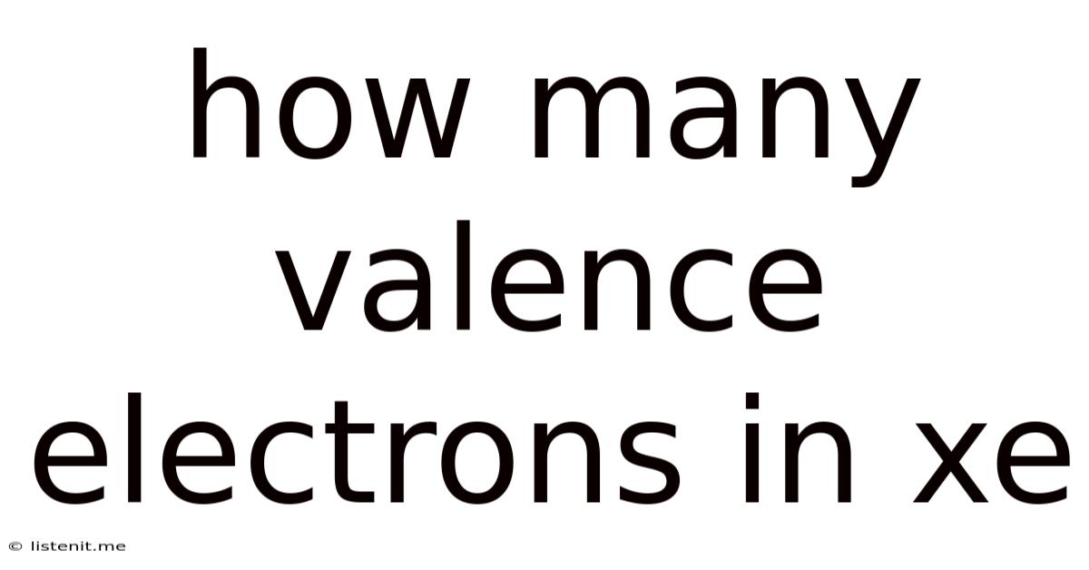 How Many Valence Electrons In Xe