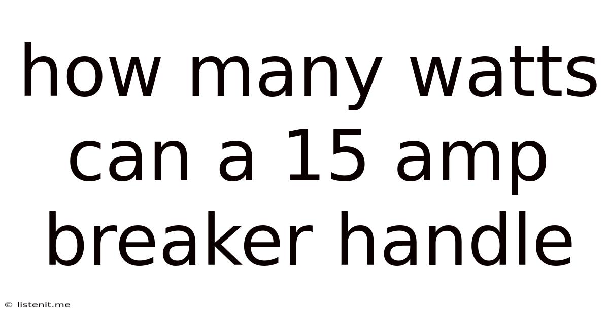 How Many Watts Can A 15 Amp Breaker Handle