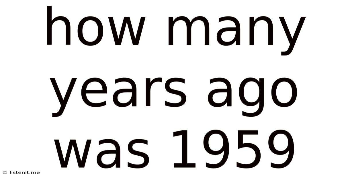 How Many Years Ago Was 1959