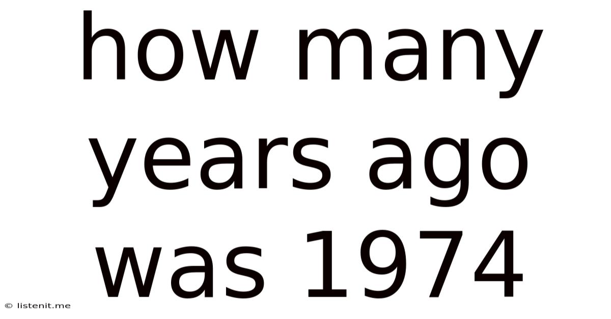 How Many Years Ago Was 1974