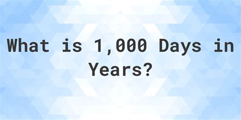 How Many Years Are In 1000 Days