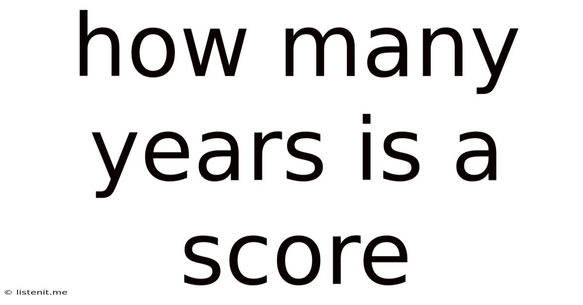 How Many Years Is A Score