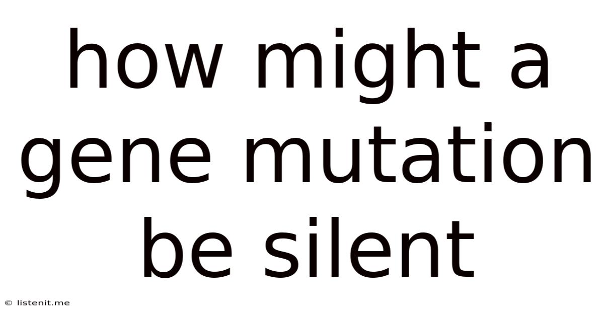 How Might A Gene Mutation Be Silent