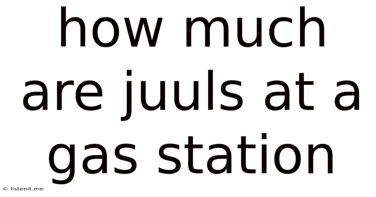 How Much Are Juuls At A Gas Station