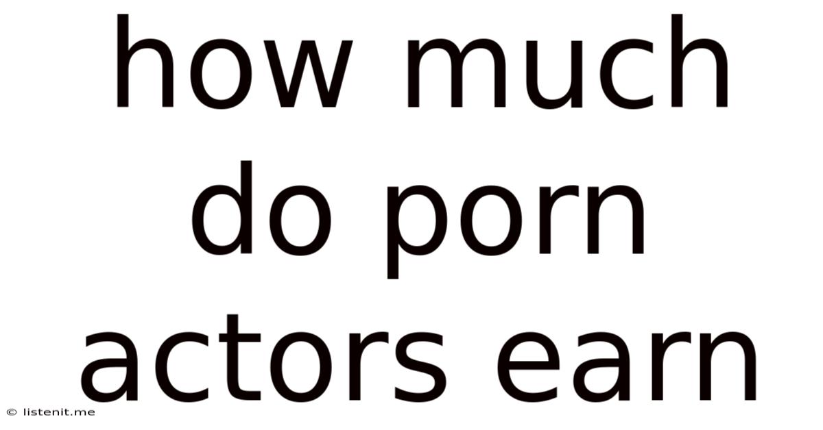 How Much Do Porn Actors Earn