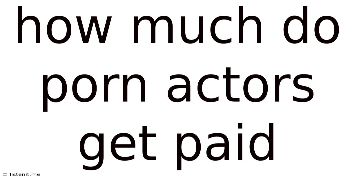 How Much Do Porn Actors Get Paid
