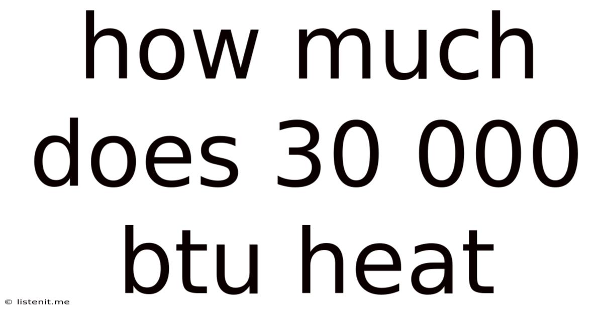 How Much Does 30 000 Btu Heat