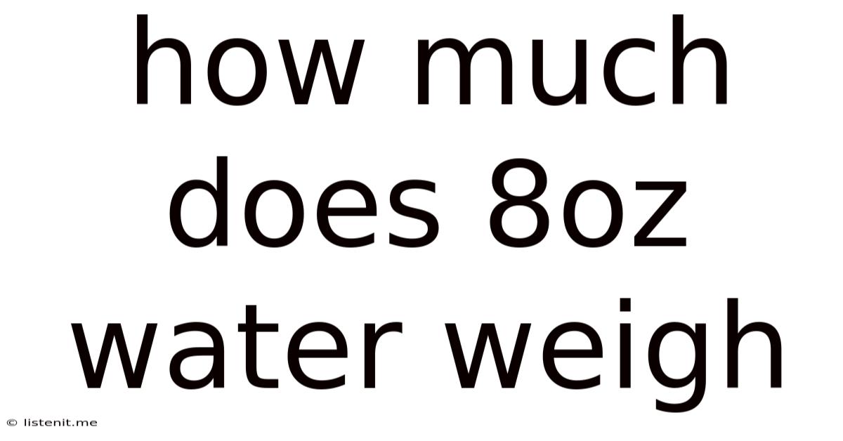 How Much Does 8oz Water Weigh