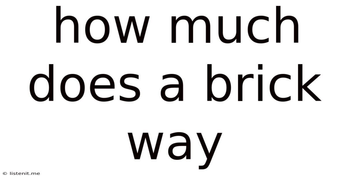 How Much Does A Brick Way