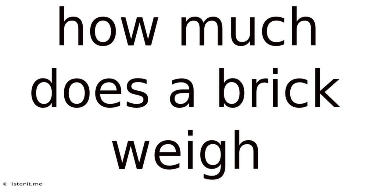 How Much Does A Brick Weigh