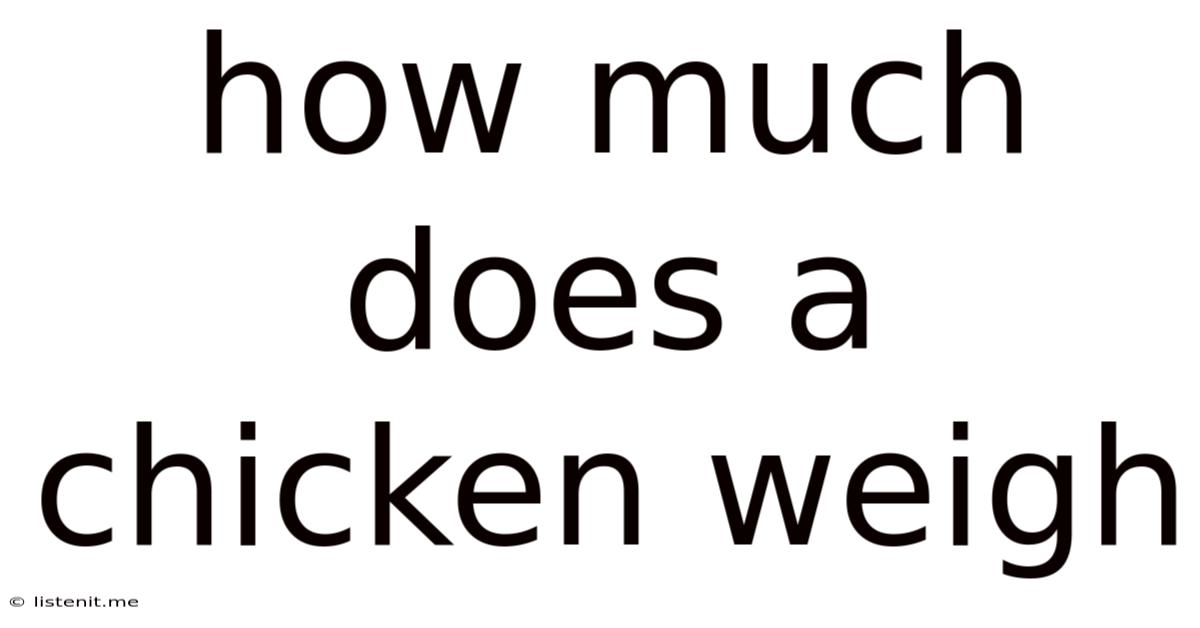 How Much Does A Chicken Weigh