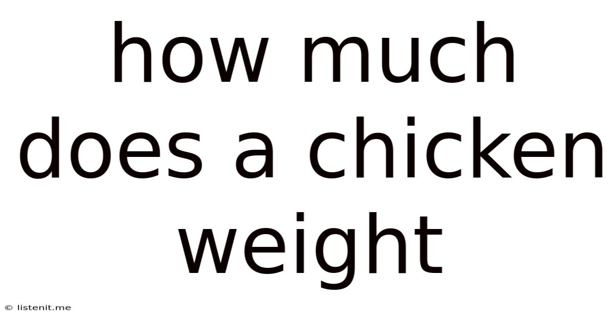 How Much Does A Chicken Weight