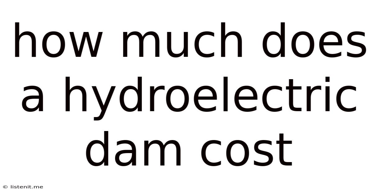 How Much Does A Hydroelectric Dam Cost