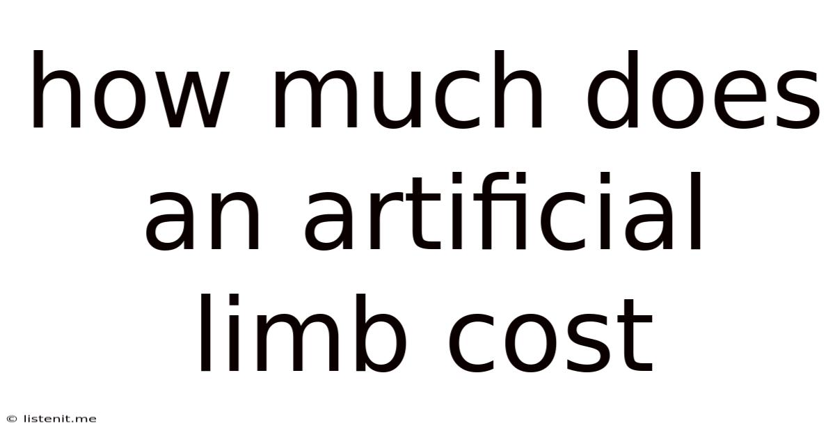 How Much Does An Artificial Limb Cost