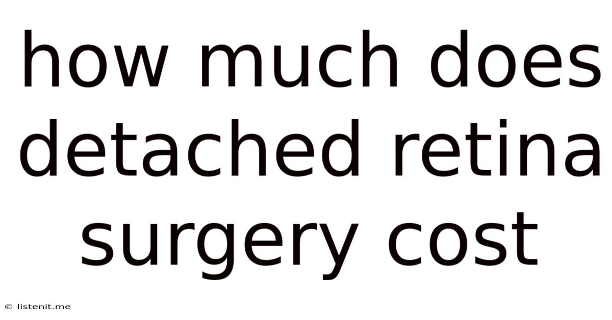 How Much Does Detached Retina Surgery Cost