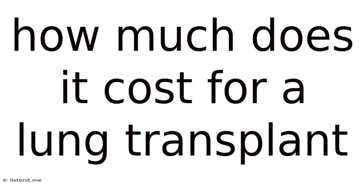 How Much Does It Cost For A Lung Transplant