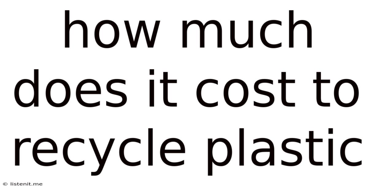 How Much Does It Cost To Recycle Plastic