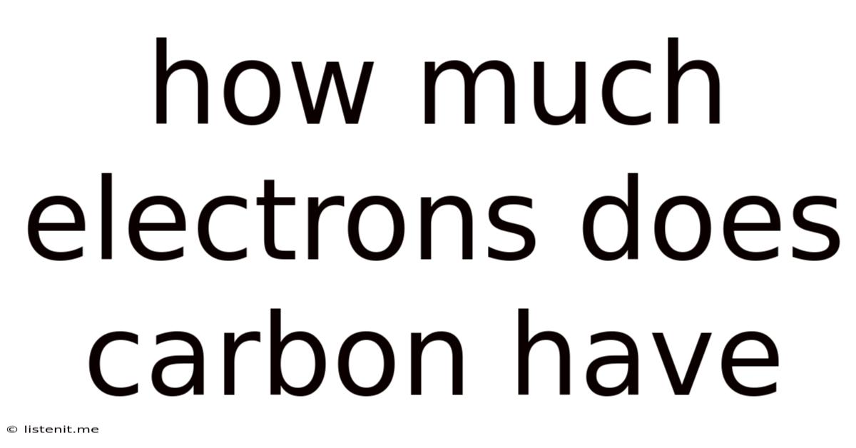How Much Electrons Does Carbon Have