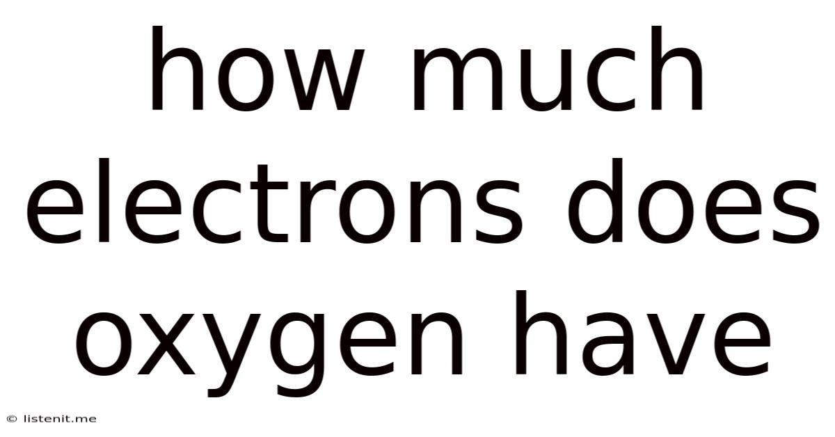 How Much Electrons Does Oxygen Have