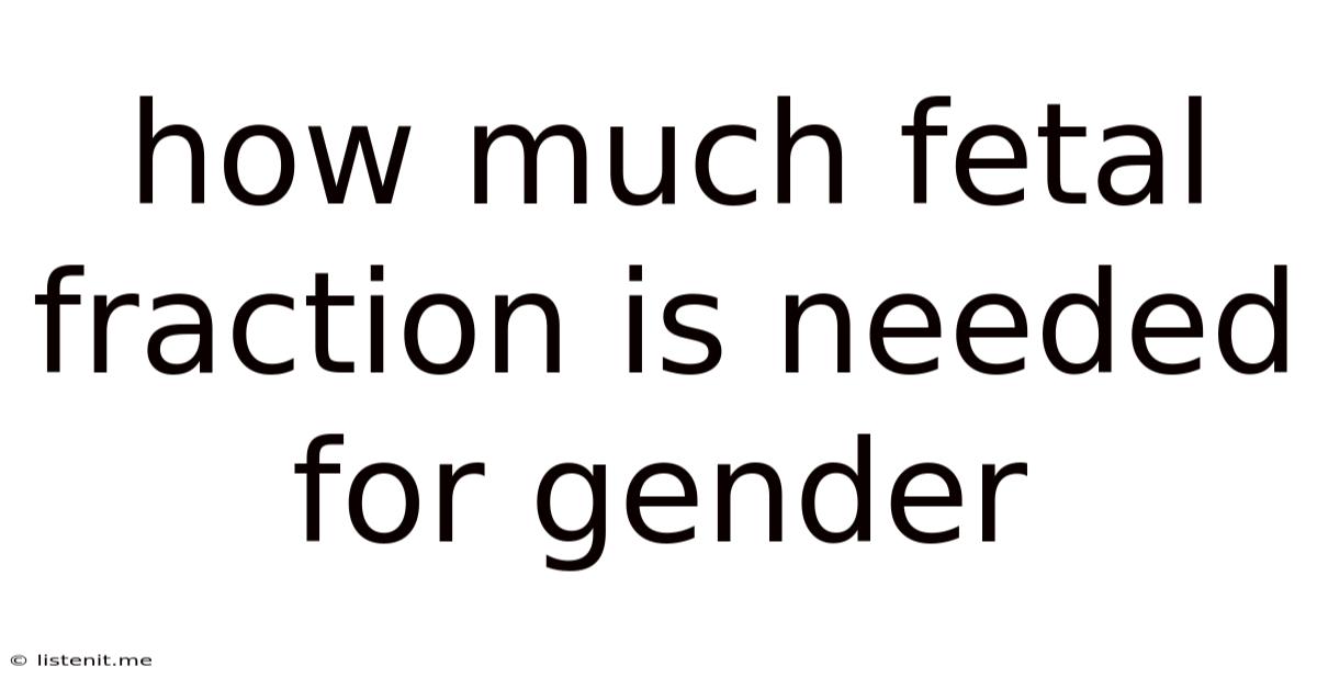 How Much Fetal Fraction Is Needed For Gender