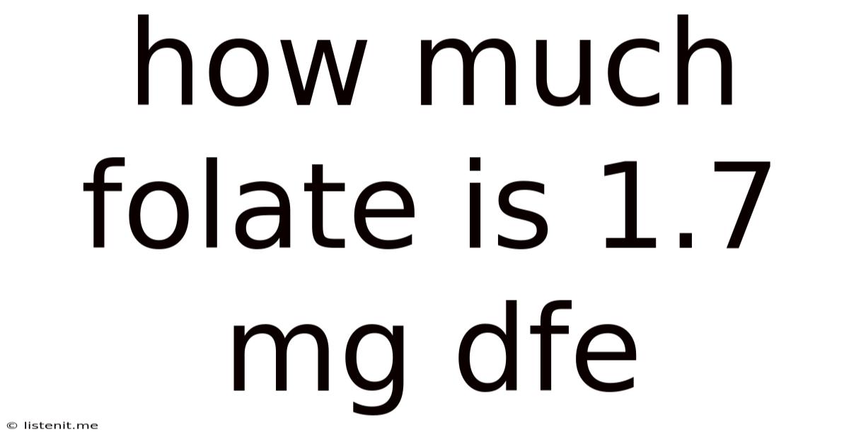 How Much Folate Is 1.7 Mg Dfe