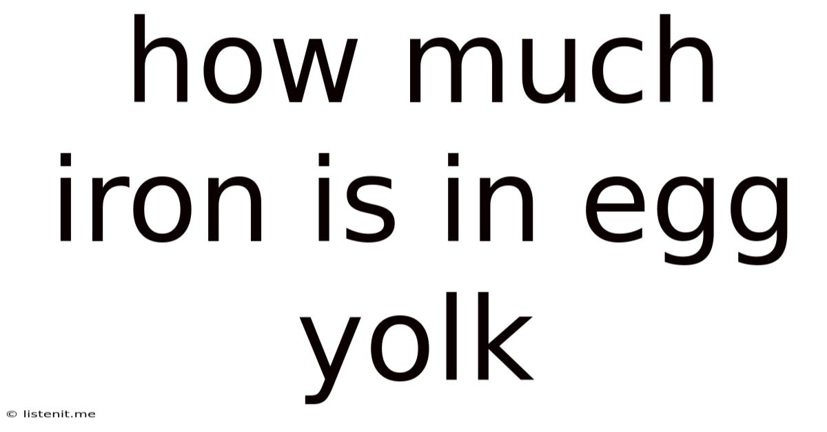 How Much Iron Is In Egg Yolk