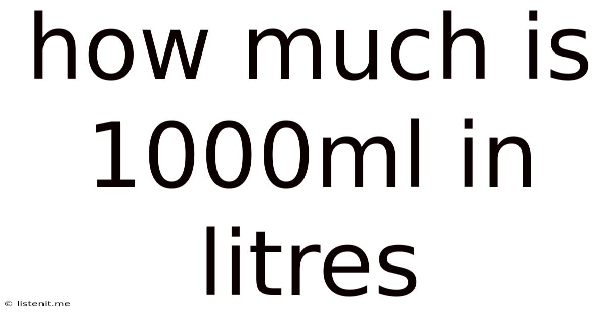 How Much Is 1000ml In Litres