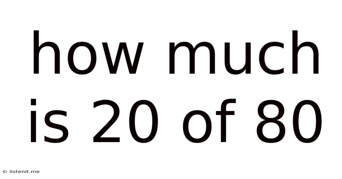 How Much Is 20 Of 80