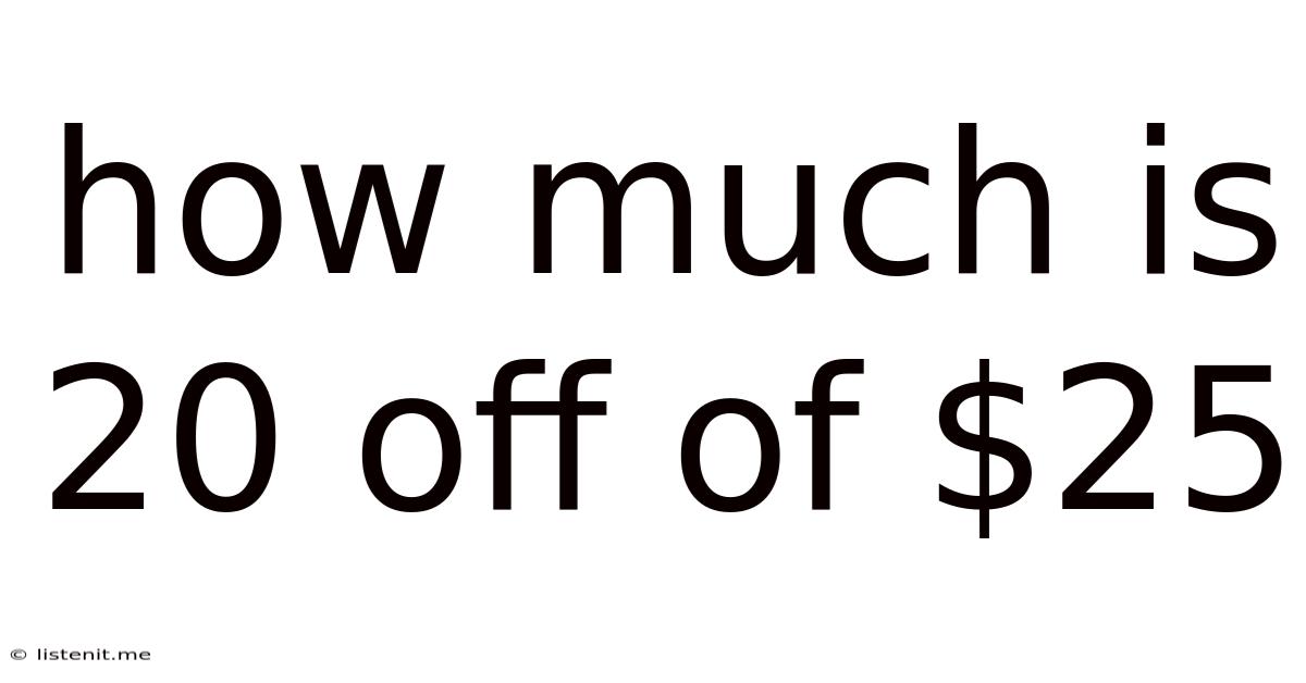 How Much Is 20 Off Of $25