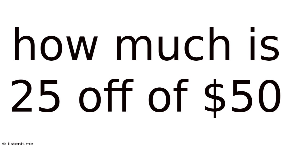 How Much Is 25 Off Of $50