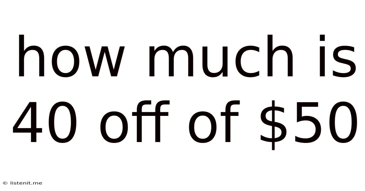 How Much Is 40 Off Of $50