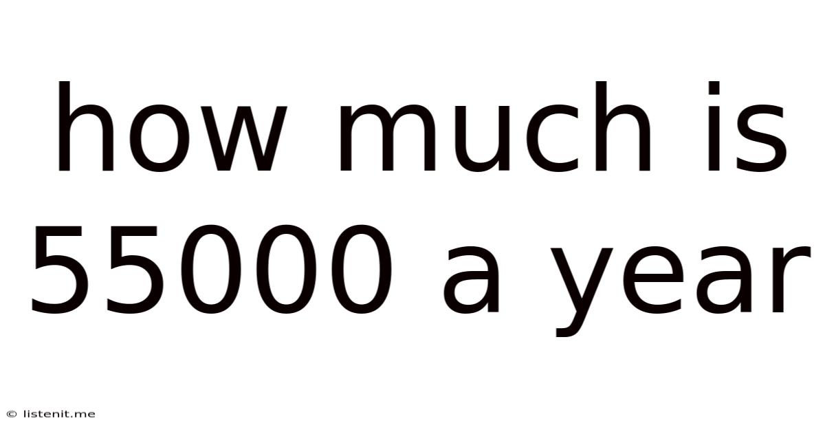 How Much Is 55000 A Year