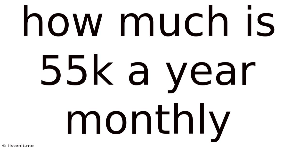 How Much Is 55k A Year Monthly