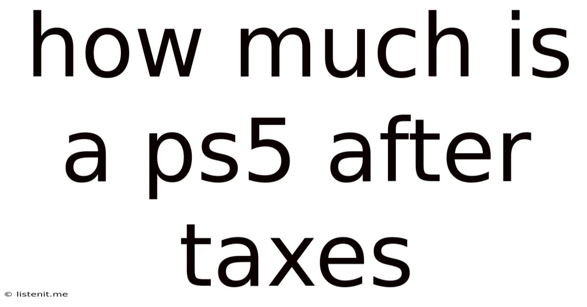 How Much Is A Ps5 After Taxes