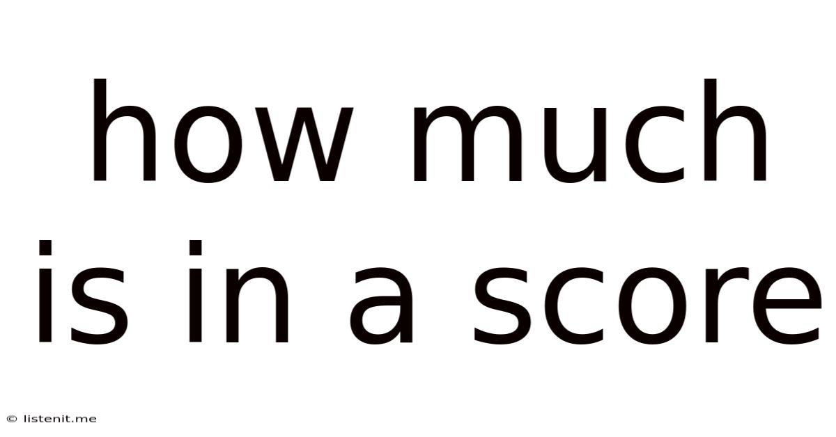 How Much Is In A Score