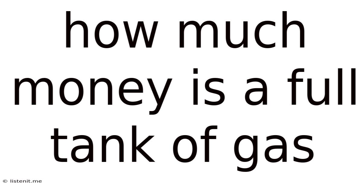 How Much Money Is A Full Tank Of Gas