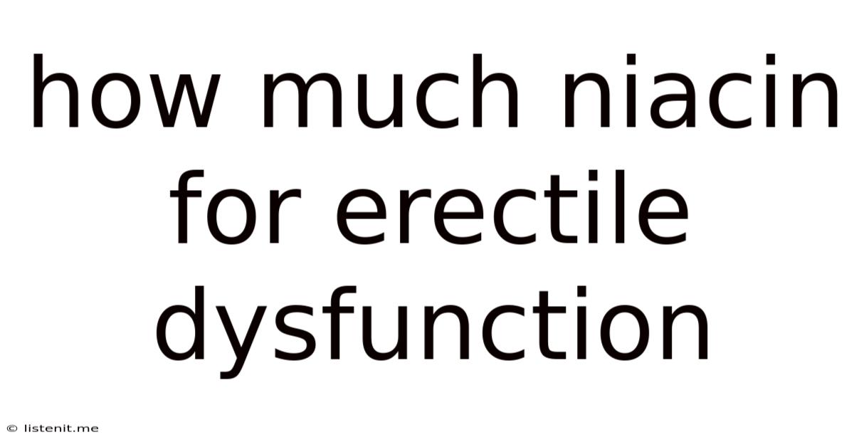 How Much Niacin For Erectile Dysfunction