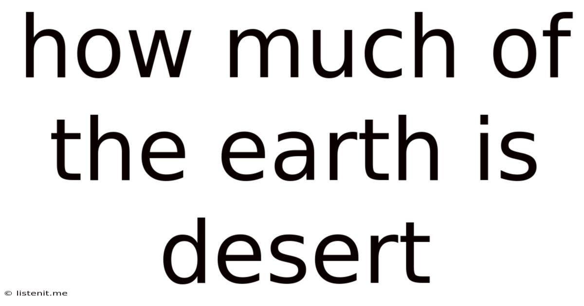 How Much Of The Earth Is Desert