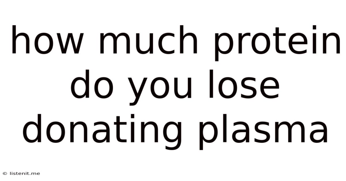 How Much Protein Do You Lose Donating Plasma