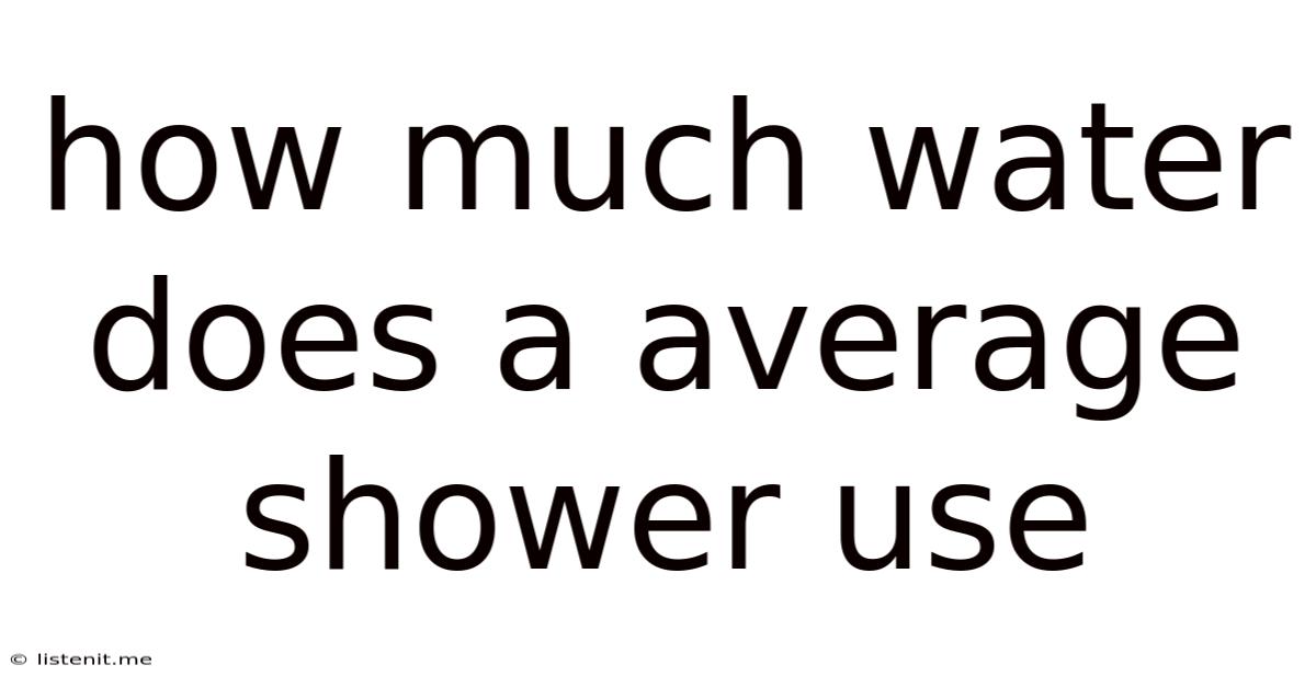 How Much Water Does A Average Shower Use